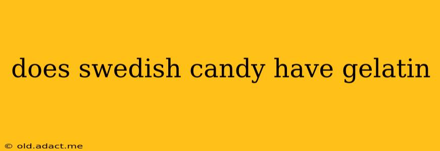 does swedish candy have gelatin