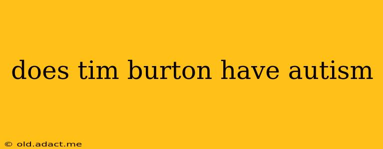does tim burton have autism
