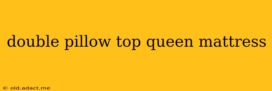double pillow top queen mattress
