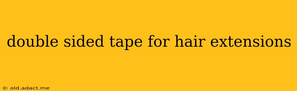double sided tape for hair extensions
