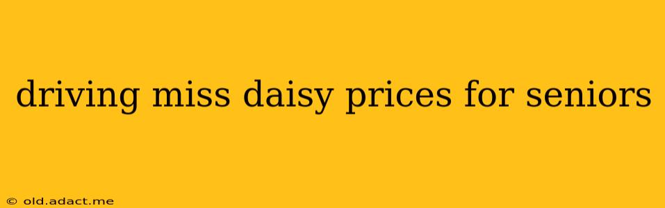 driving miss daisy prices for seniors