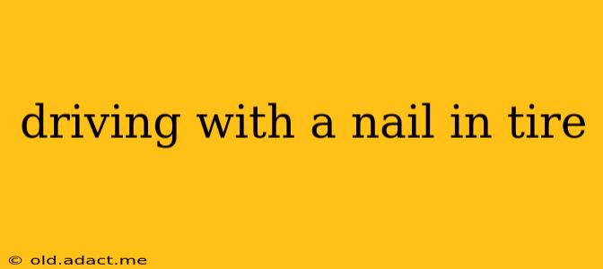 driving with a nail in tire