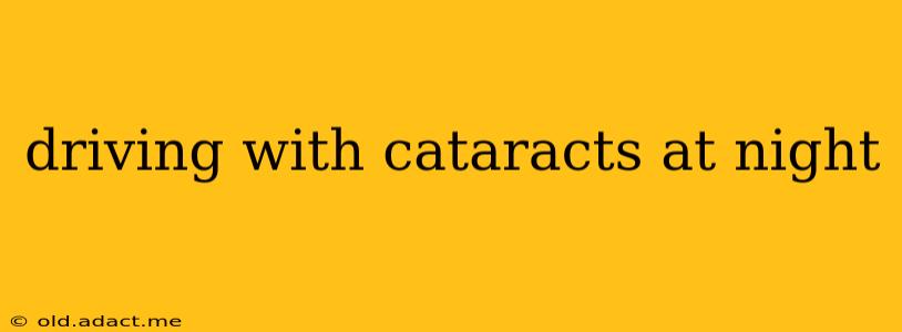 driving with cataracts at night