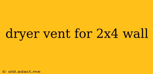 dryer vent for 2x4 wall