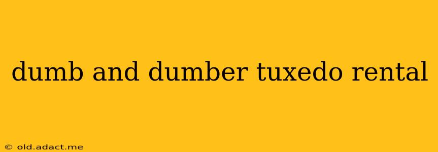 dumb and dumber tuxedo rental