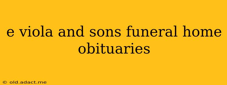 e viola and sons funeral home obituaries