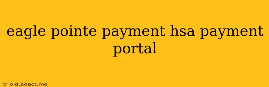 eagle pointe payment hsa payment portal