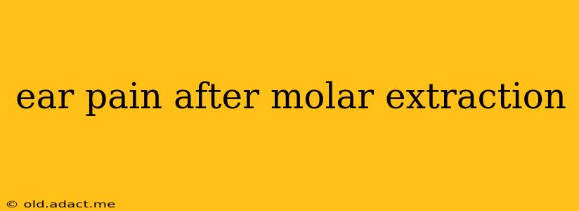 ear pain after molar extraction