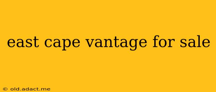 east cape vantage for sale