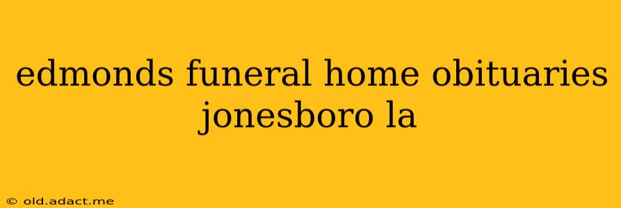 edmonds funeral home obituaries jonesboro la