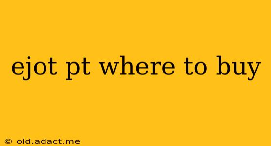 ejot pt where to buy