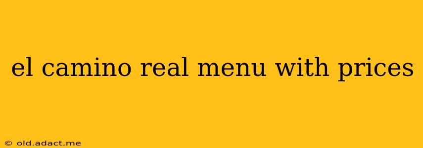 el camino real menu with prices