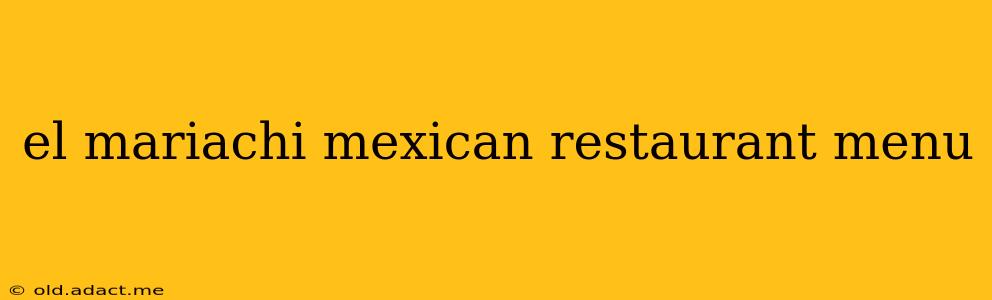 el mariachi mexican restaurant menu