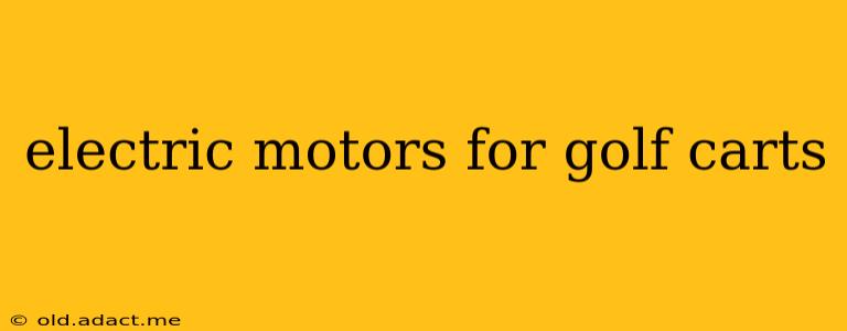 electric motors for golf carts