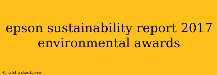 epson sustainability report 2017 environmental awards