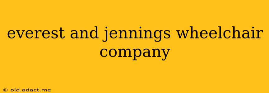 everest and jennings wheelchair company