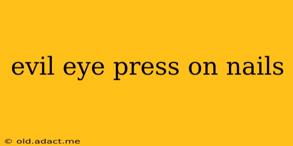 evil eye press on nails