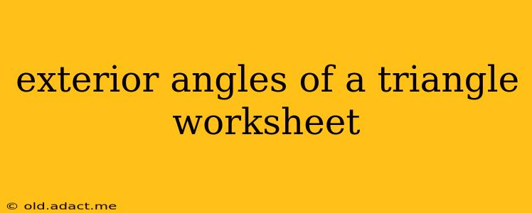 exterior angles of a triangle worksheet