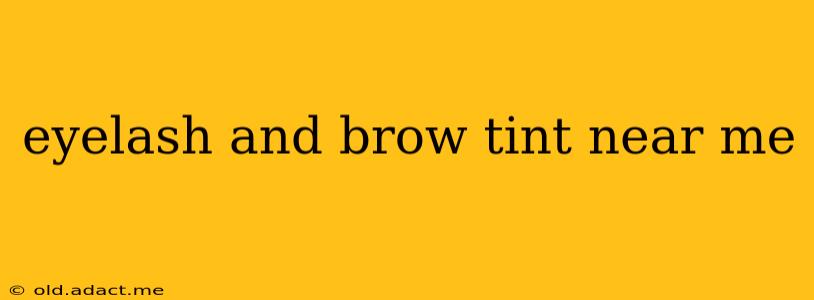eyelash and brow tint near me