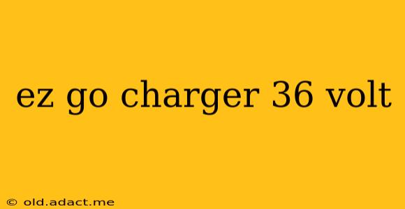 ez go charger 36 volt