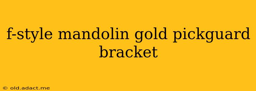 f-style mandolin gold pickguard bracket