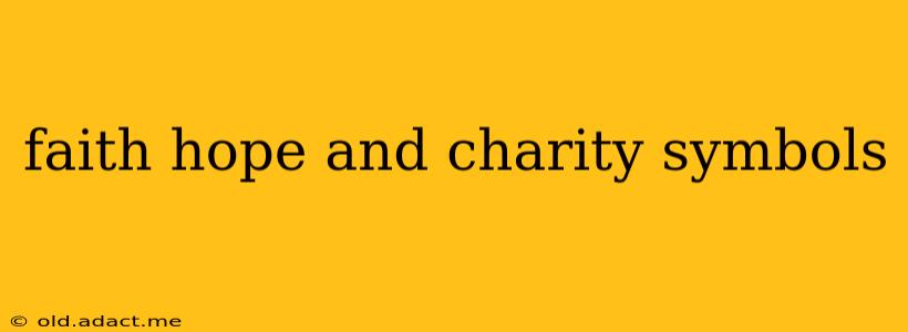 faith hope and charity symbols