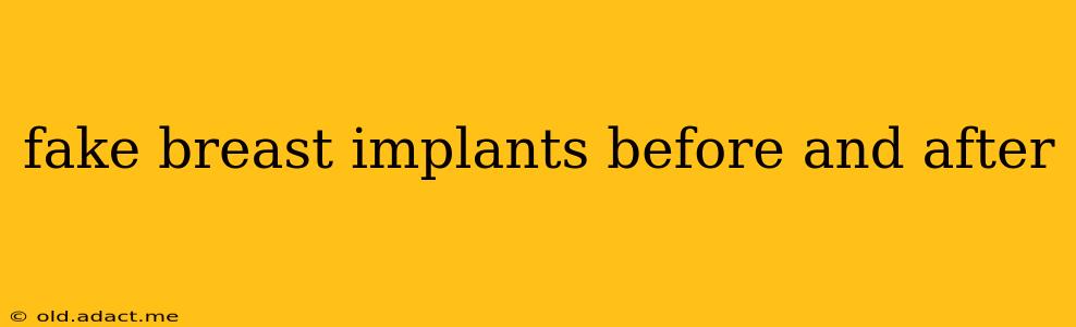 fake breast implants before and after