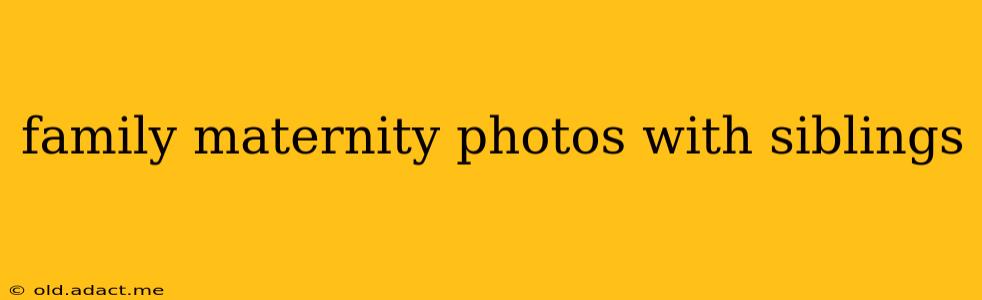 family maternity photos with siblings