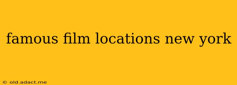 famous film locations new york