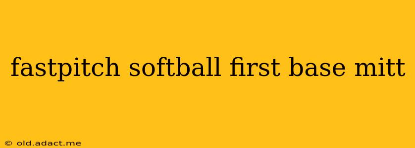 fastpitch softball first base mitt
