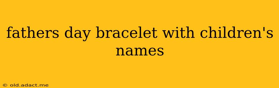 fathers day bracelet with children's names