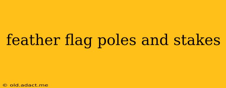 feather flag poles and stakes
