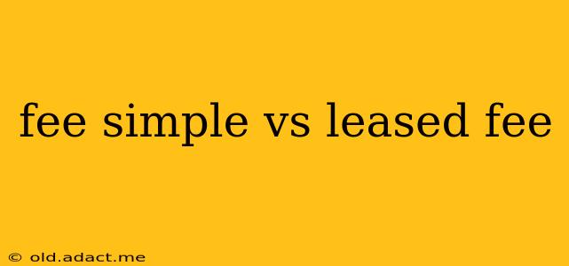 fee simple vs leased fee