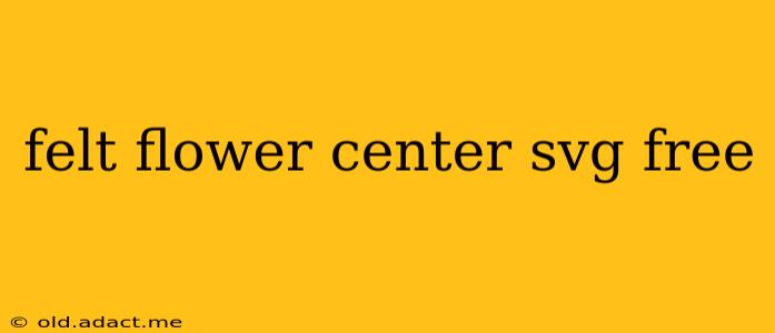 felt flower center svg free