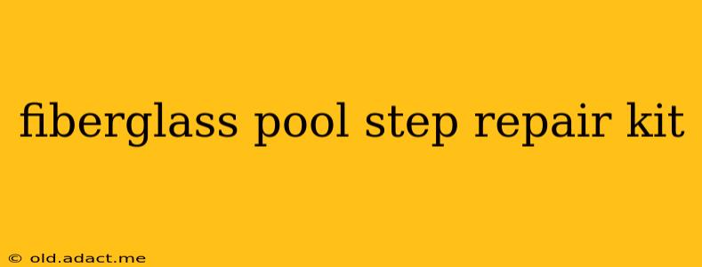 fiberglass pool step repair kit