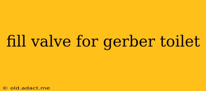 fill valve for gerber toilet