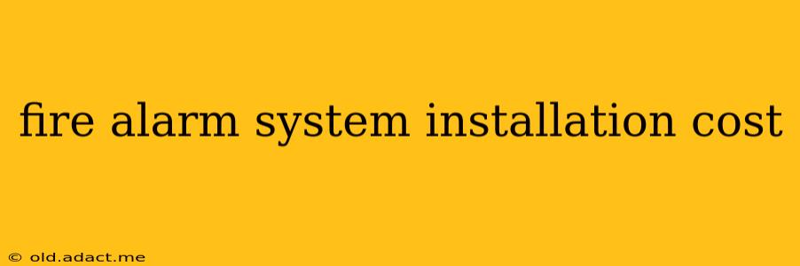 fire alarm system installation cost