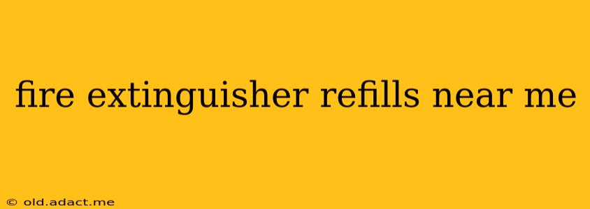fire extinguisher refills near me
