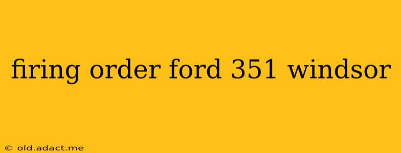firing order ford 351 windsor