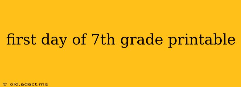 first day of 7th grade printable