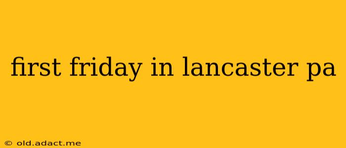 first friday in lancaster pa