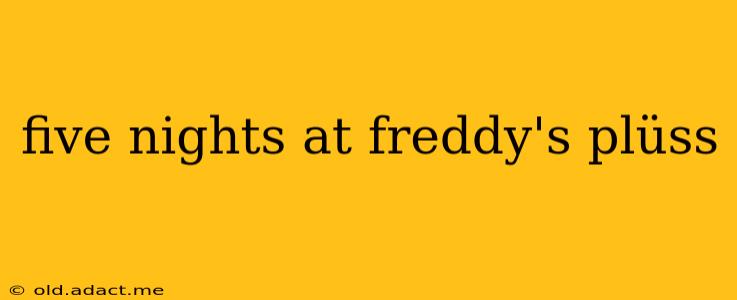 five nights at freddy's plüss