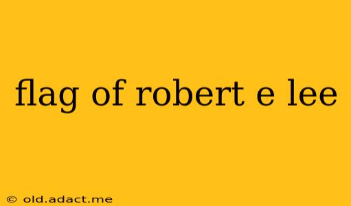 flag of robert e lee