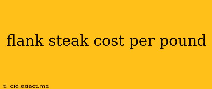 flank steak cost per pound