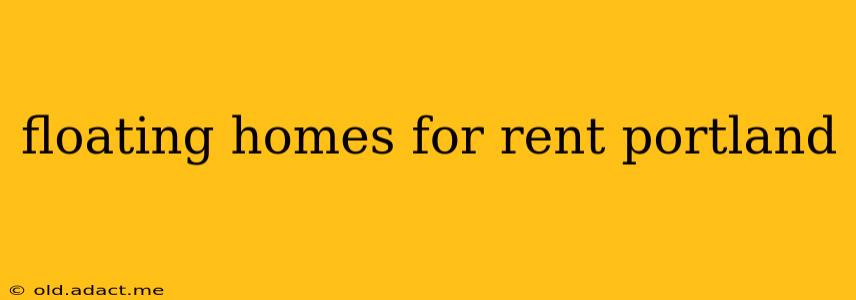floating homes for rent portland