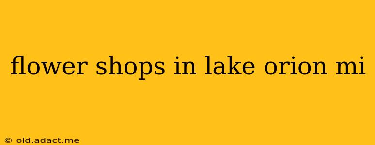 flower shops in lake orion mi