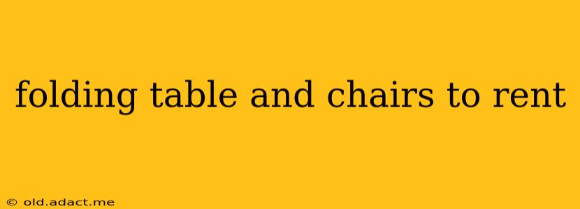 folding table and chairs to rent