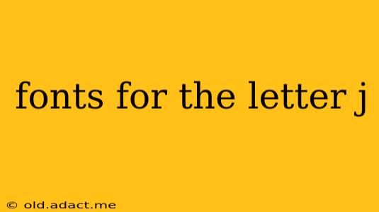 fonts for the letter j