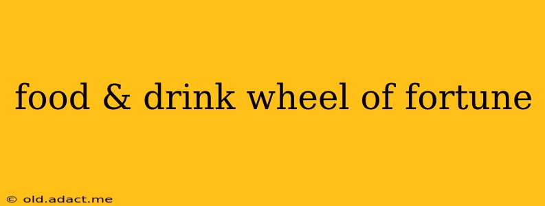 food & drink wheel of fortune