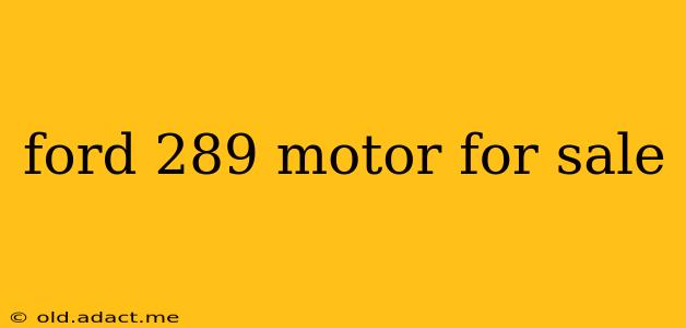ford 289 motor for sale